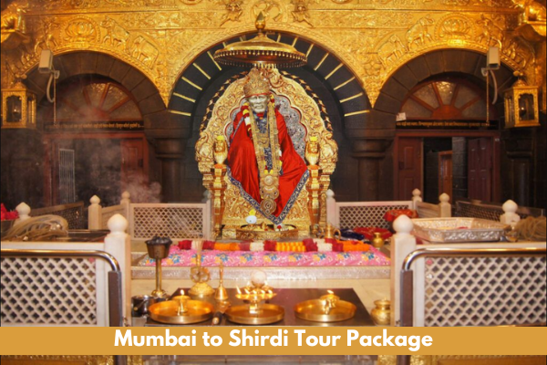 Mumbai to Shirdi Tour Package